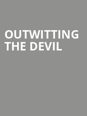 Outwitting the Devil at Sadlers Wells Theatre